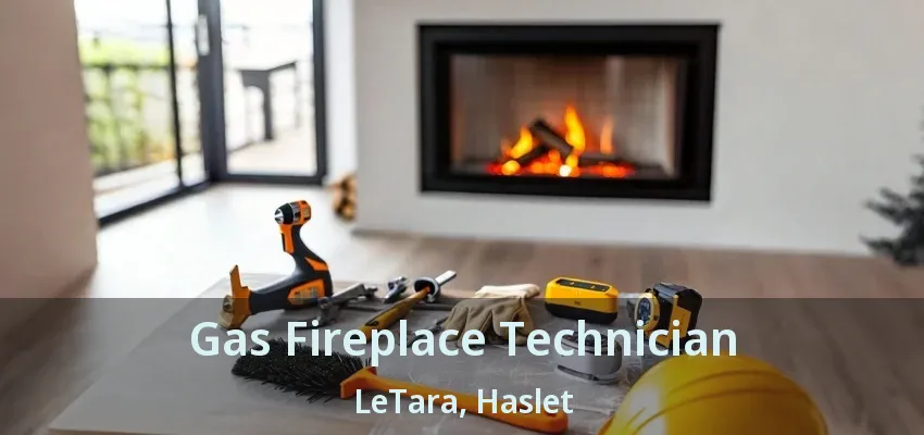 Gas Fireplace Technician LeTara, Haslet - TX
