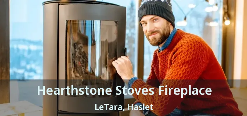 Hearthstone Stoves Fireplace LeTara, Haslet - TX