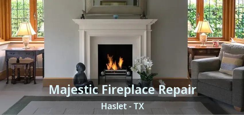 Majestic Fireplace Repair Haslet - TX