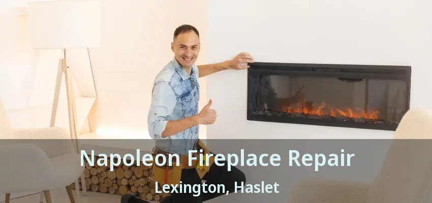 Napoleon Fireplace Repair Lexington, Haslet - TX