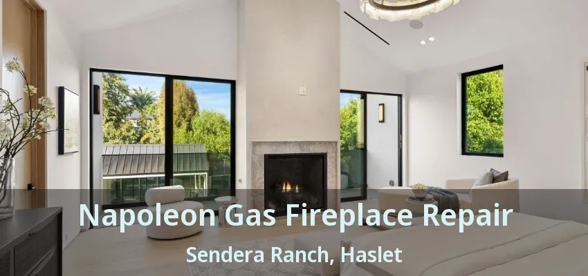 Napoleon Gas Fireplace Repair Sendera Ranch, Haslet - TX