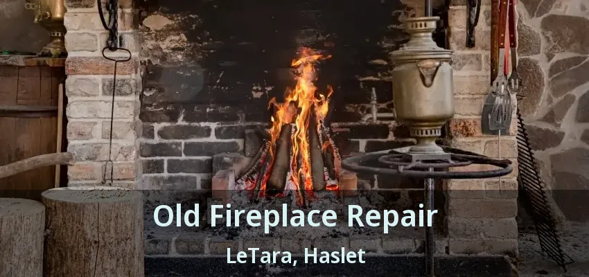 Old Fireplace Repair LeTara, Haslet - TX
