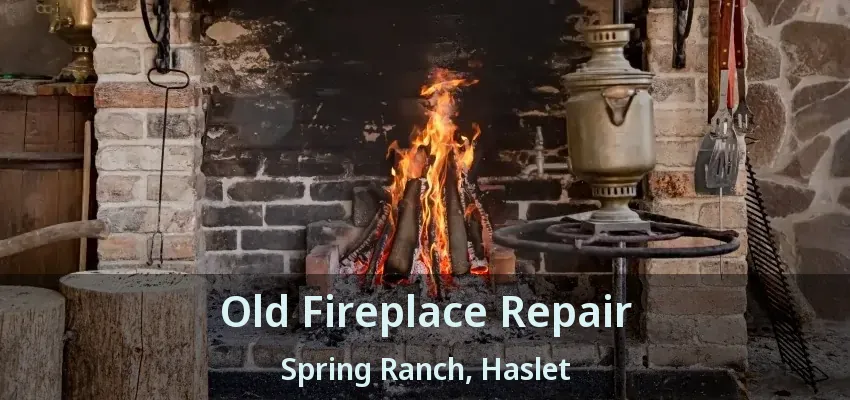Old Fireplace Repair Spring Ranch, Haslet - TX