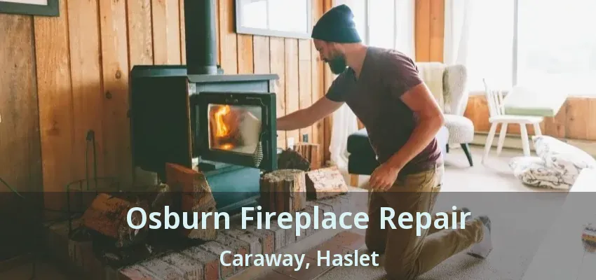 Osburn Fireplace Repair Caraway, Haslet - TX