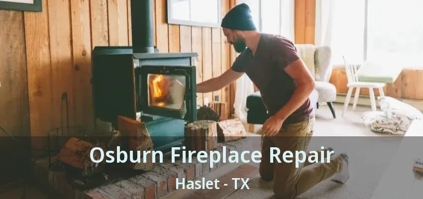 Osburn Fireplace Repair Haslet - TX