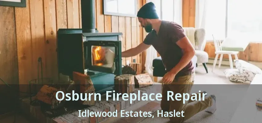 Osburn Fireplace Repair Idlewood Estates, Haslet - TX