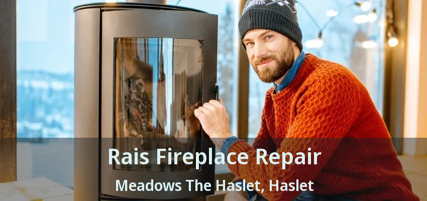 Rais Fireplace Repair Meadows The Haslet, Haslet - TX