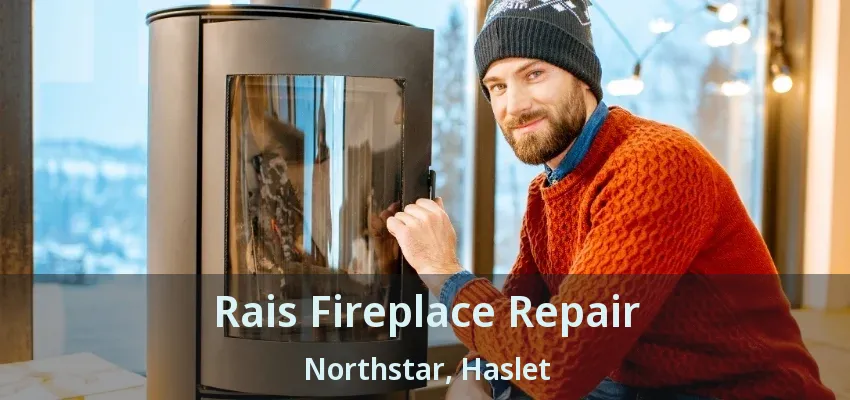 Rais Fireplace Repair Northstar, Haslet - TX