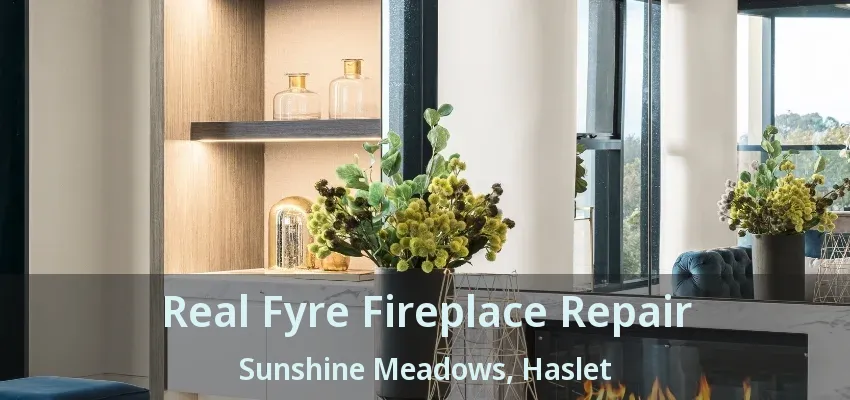 Real Fyre Fireplace Repair Sunshine Meadows, Haslet - TX