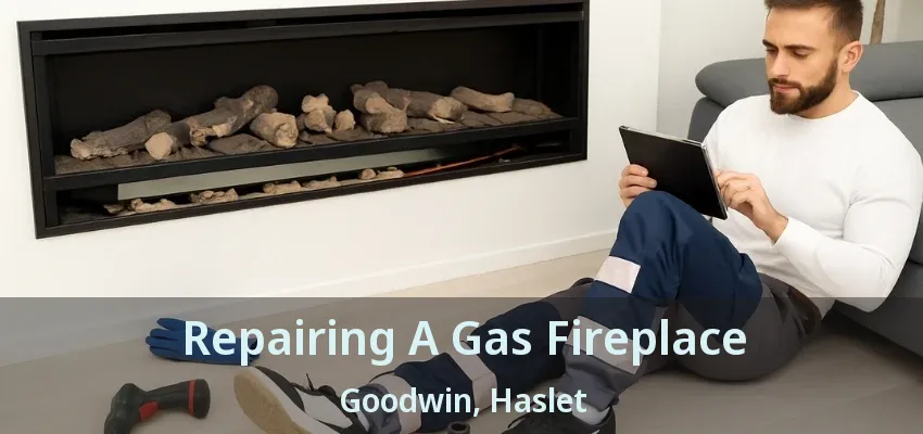 Repairing A Gas Fireplace Goodwin, Haslet - TX
