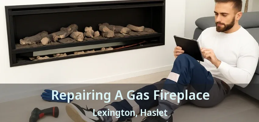 Repairing A Gas Fireplace Lexington, Haslet - TX