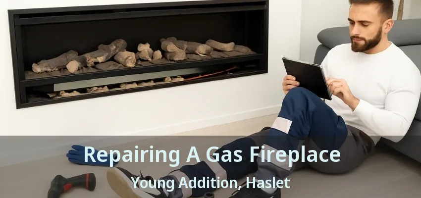 Repairing A Gas Fireplace Young Addition, Haslet - TX