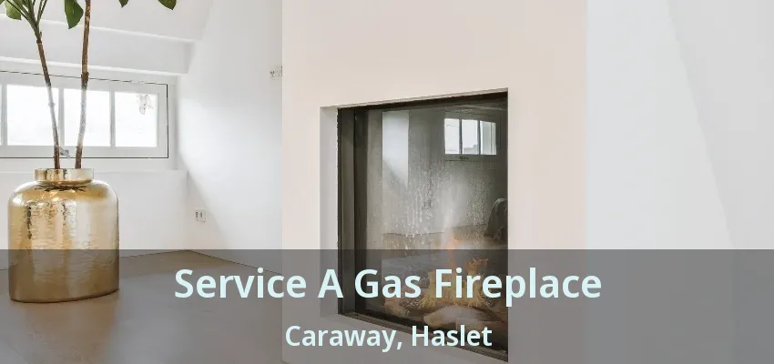 Service A Gas Fireplace Caraway, Haslet - TX