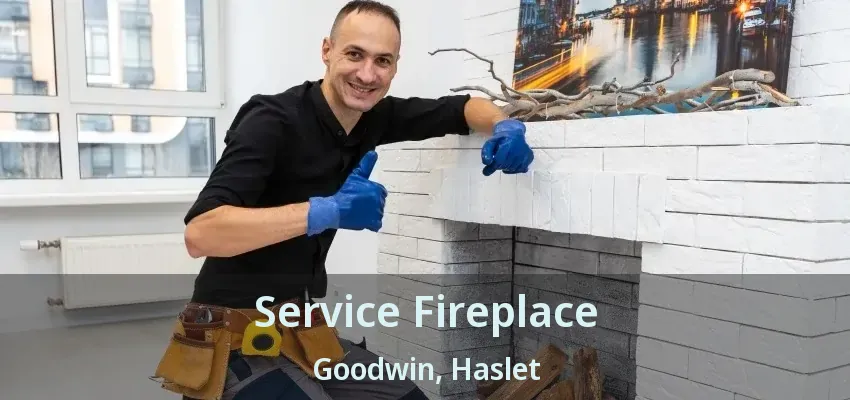 Service Fireplace Goodwin, Haslet - TX