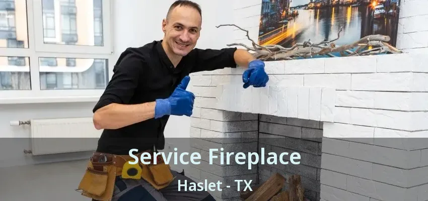 Service Fireplace Haslet - TX
