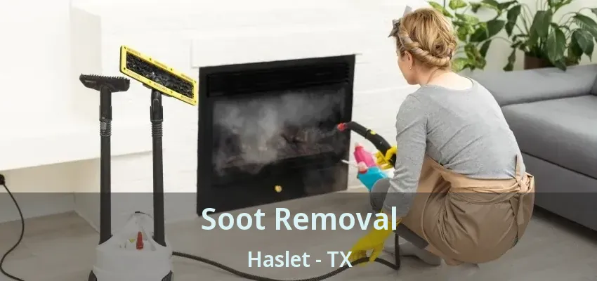 Soot Removal Haslet - TX