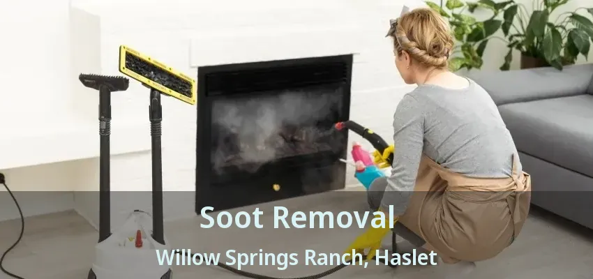 Soot Removal Willow Springs Ranch, Haslet - TX
