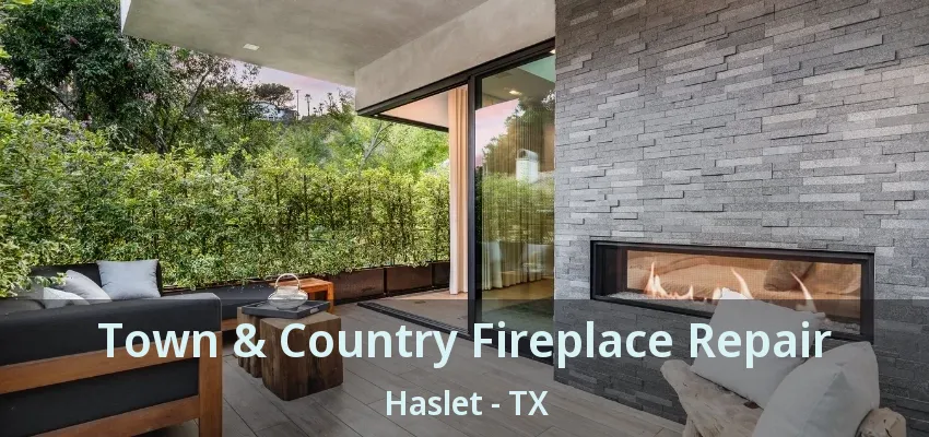 Town & Country Fireplace Repair Haslet - TX