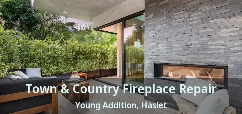 Town & Country Fireplace Repair Young Addition, Haslet - TX