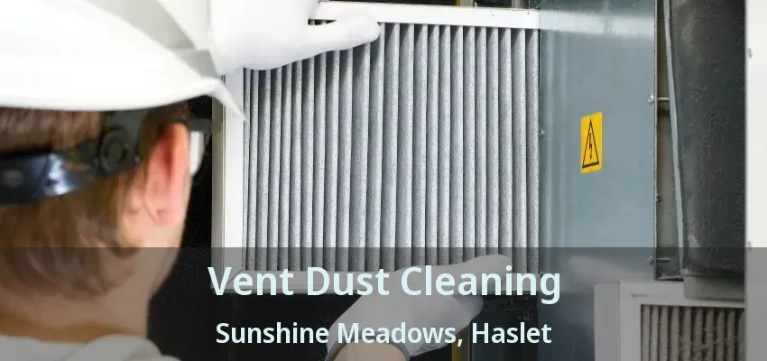 Vent Dust Cleaning Sunshine Meadows, Haslet - TX