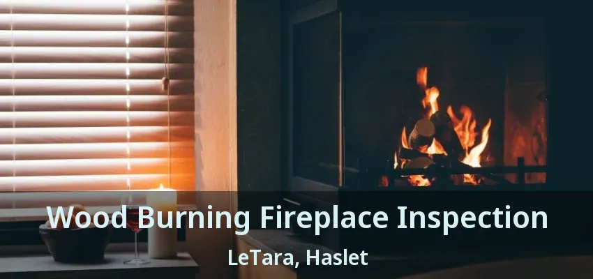 Wood Burning Fireplace Inspection LeTara, Haslet - TX
