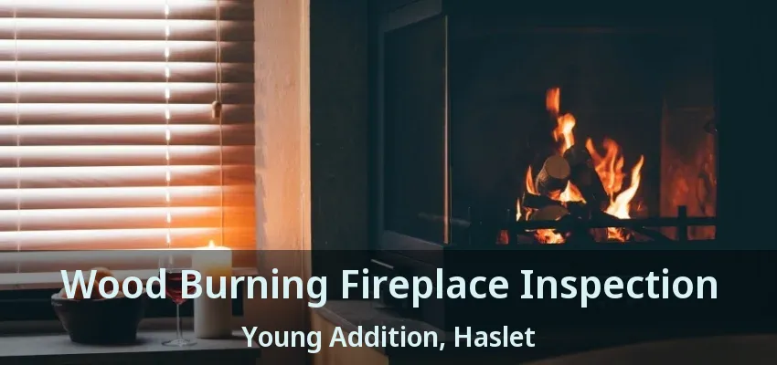 Wood Burning Fireplace Inspection Young Addition, Haslet - TX