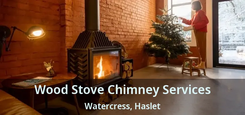 Wood Stove Chimney Services Watercress, Haslet - TX